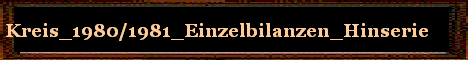 Kreis_1980/1981_Einzelbilanzen_Hinserie