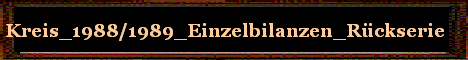 Kreis_1988/1989_Einzelbilanzen_R�ckserie