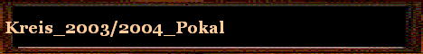 Kreis_2003/2004_Pokal